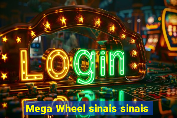 Mega Wheel sinais sinais